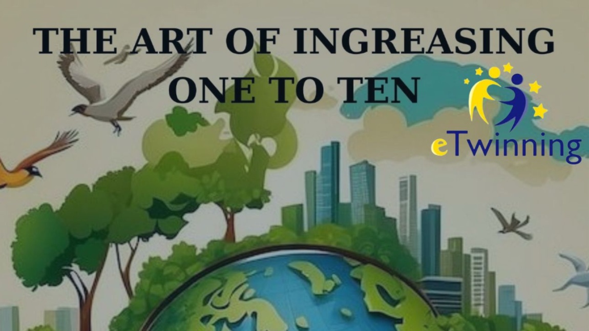 Biri Ona Çıkarma Sanatı (The Art of Increasing  One to Ten ) eTwinning Projesi
