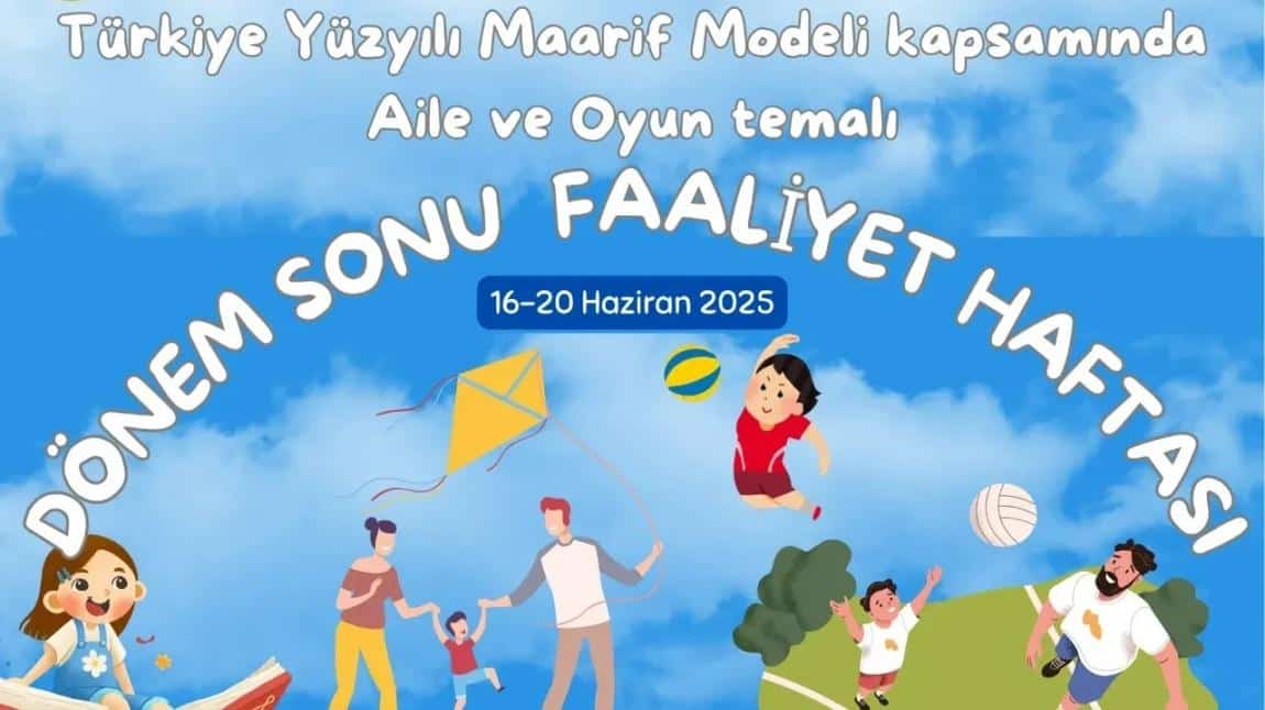 AİLE VE OYUN TEMALI DÖNEM SONU ETKİNLİK HAFTASI TAMAMLANDI.